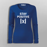 Stay Positive X   Full Sleeve  T-Shirt For Women