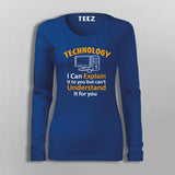 Technology I can Explain It To You But Can't Understand It For You T-Shirt For Women