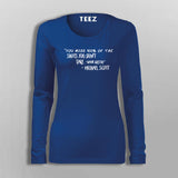 You Miss 100 Of The Shots You Don't Take  T-Shirt For Women