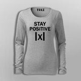 Stay Positive X - Maths funny T-shirt For women