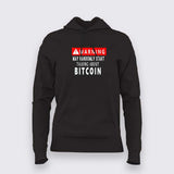 Warning - May Talk about Bitcoin randomly Hoodie for Women