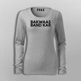 Bakwaas Band Kar  T-Shirt For Women Online