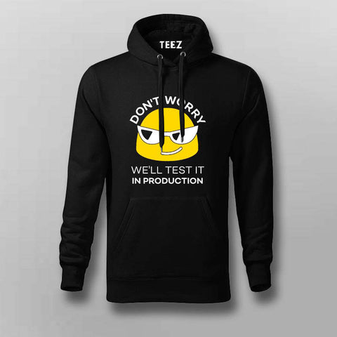 Don't Worry We'll Test It In Production Relaxed Fit Hoodies For Men Online India