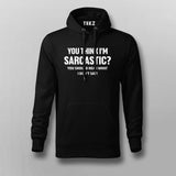 You Thing Iam Sarcastim Hoodie For Men