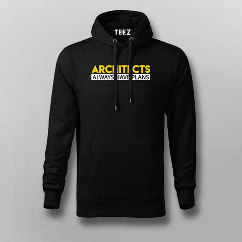 Architects Always Have Plans Hoodies For Men Online