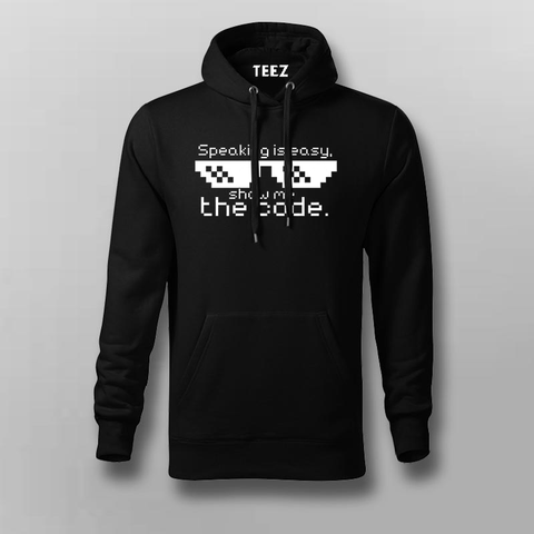 Speaking Is Easy Show Me The Code Hoodies For Men