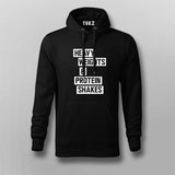 Heavy Weights and Protein Shakes Hoodies For Men India