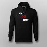 Just Chill Bro Hoodies For Men Online India