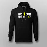 First You Learn Then You Remove The "L" Hoodies For Men Online India