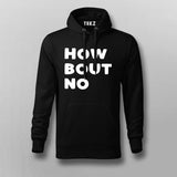 How Bout No – Statement Tee for the Decisive