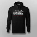 I'm Preety Confident Hoodies For Men