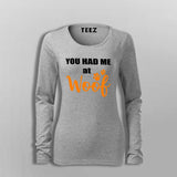 You Had Me At Woof T-Shirt For Women