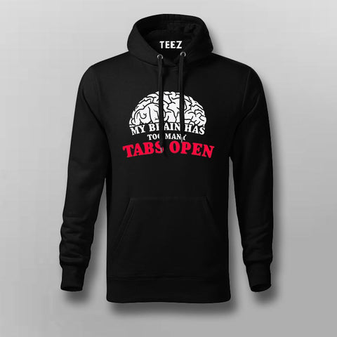 Too Many Tabs Open – Geek and Tech Lover Hoodie