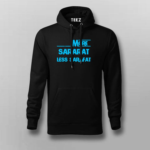 More Sararat Less Sarafat Hoodies For Men Online India