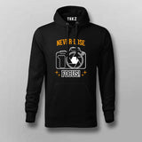 Never Lose Focus Photography Camera  Hoodies For Men Online India
