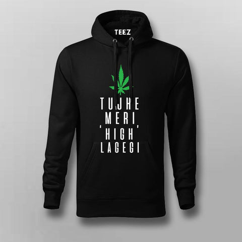 Tujhe Meri High Lagegi Hoodie For Men