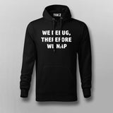 We Debug, Therefore We Nap Programmer Tee