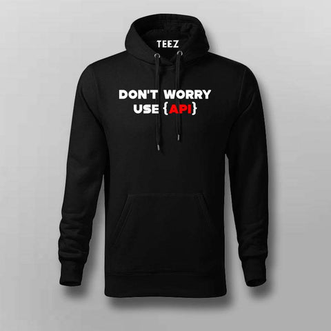 Don't worry use api coding Hoodies For Men