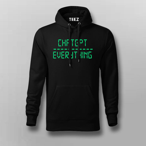 Chatgpt over everything Hoodies For Men