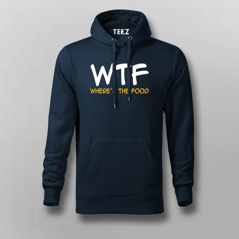 WTF Where's  My Food Hoodies For Men Online India