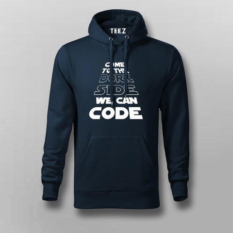 Come To The Dork Side We Can Code Hoodies For Men Online India