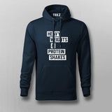 Heavy Weights and Protein Shakes Hoodies For Men