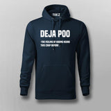 Deja Poo: Heard This Crap Before? Funny Hoodie