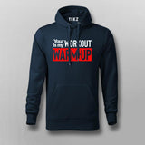 Your workout is my warmup gym motivation Hoodie for Men