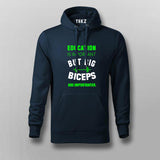 Education Is Important But Big Biceps Are Importanter  Hoodies For Men India