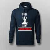 Yoga Is My SuperPower Yoga Hoodies  For Men Teez 