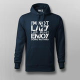 I’m Not Lazy I Just Really Enjoy Doing Nothing Hoodies For Men