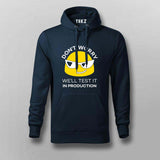 Don't Worry We'll Test It In Production Relaxed Fit Hoodies For Men