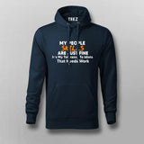 My People Skills are Just Fine. It's My Tolerance to Idiots That Needs Work… Hoodies For Men India