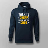 Talk is cheap. Show me the code hoodie for men india