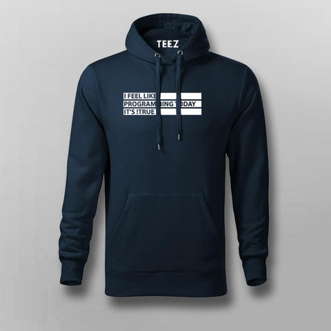 I Feel Like Programming Today, It's !True Hoodies For Men