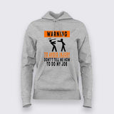 To Avoid injury, don't tell me how to do my job Hoodie for Women