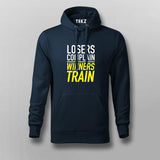 Winners Train Losers Complain hoodie For Men India