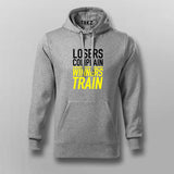 Winners Train Losers Complain hoodie For Men