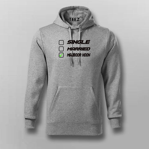 Single Married Majboor Hoon Hoodies For Men Online India