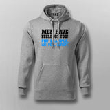 Men Have Feelings Too For Example We Feel Hungry Hoodies For Men Online India