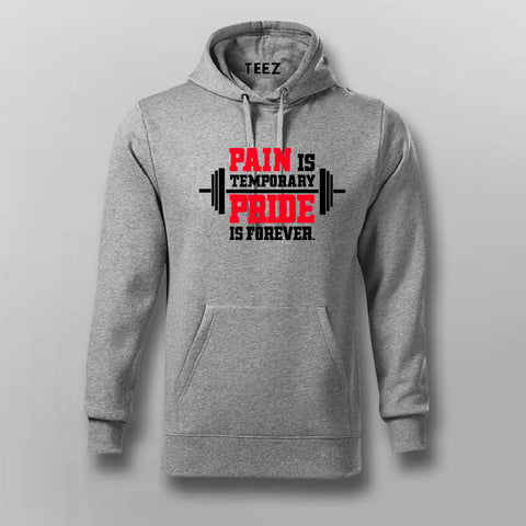 Pain Is Temporary Pride Is Forever Gym Hoodies For Men