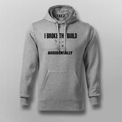 I Brake The Build Accidentally - Dev Oops Hoodie