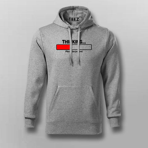 Thinking Please Be Patient Hoodies For Men