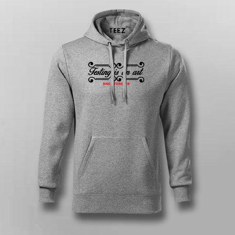 Testing Is An Art Since Forever  Hoodies For Men Online India