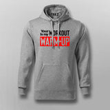 Your workout is my warmup gym motivation Hoodie for Men