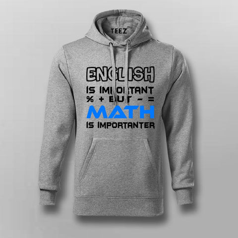 English Is Important But Math Is Importanter Hoodies For Men