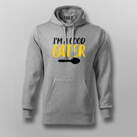 I'm A Good Eater Funny   Hoodies For Men Online