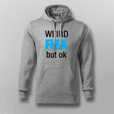 Weird Flex But Ok Hoodies For Men