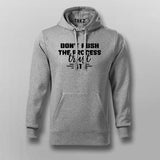 Dont Rush the Process,Trust it Motivating Hoodie for Men.