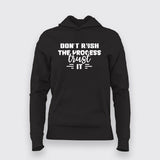 Trust the Process, Don't Rush It Hoodie
